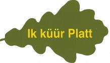 Ik küür Plattdütsch